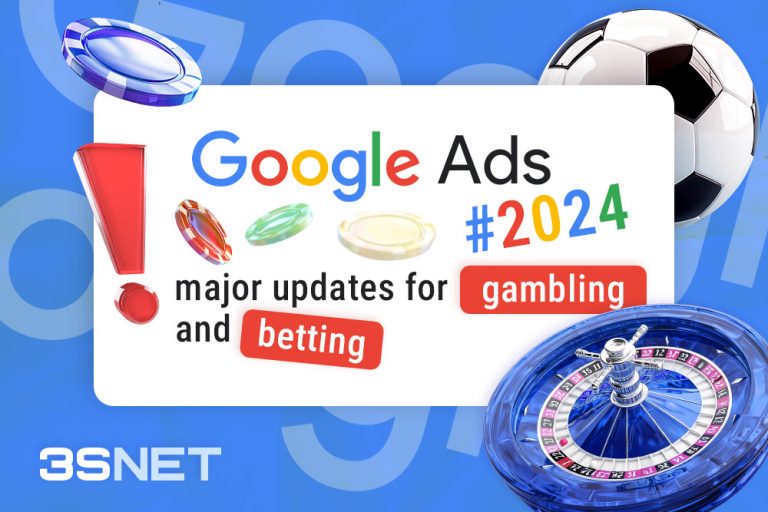 Google Ads 2024: Major Gambling and Betting Updates - 3SNET