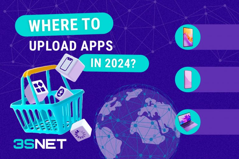 Where to upload apps in 2024 - 3SNET