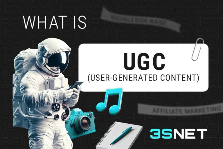 What Is UGC in Affiliate Marketing 3snet