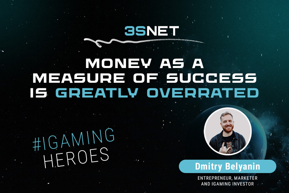 Entrepreneur, Marketer and iGaming Investor Dmitry Belianin: “Money as a Measure of Success is Greatly Overrated”